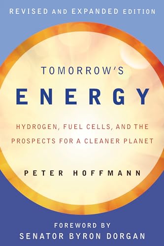 Tomorrow's Energy: Hydrogen Fuel Cells and the Prospects for a Cleaner Planet